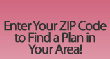 Enter Your ZIP Code to Find a Plan in Your Area!