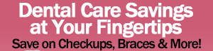 Dental Care Savings at Your Fingertips - Save on Checkups, Braces & More! Plus, Get 3 Additional Months FREE!