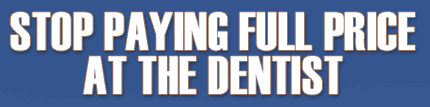 Stop Paying Full Price at the Dentist