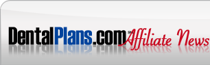 DentalPlans.com Affiliate Online Newsletter