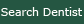 Search Dentist