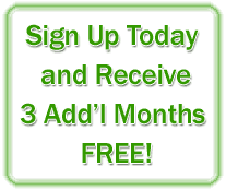 Sign Up Today and Receive 3 Additional Months Free