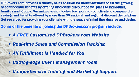 DPBrokers.com - Offering Your Valued Clientele 
Discount Dental Plans!